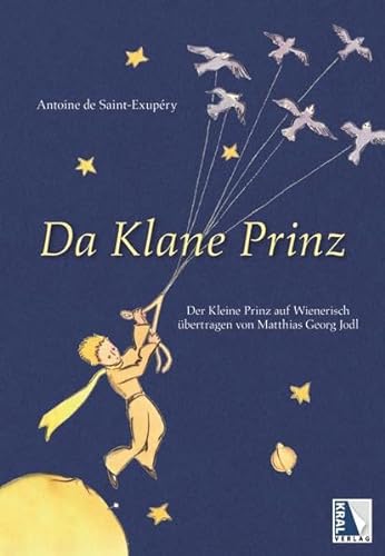 Da Klane Prinz: Der Kleine Prinz auf Wienerisch übertragen von Matthias Jodl